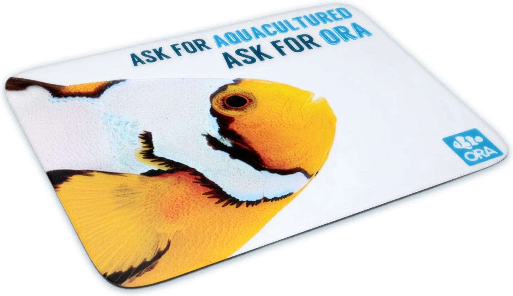 The ORA Clownfish Signature countermat: an oversized clownfish crop under the line Ask For Aquacultured, Ask For ORA